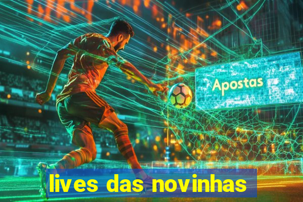 lives das novinhas